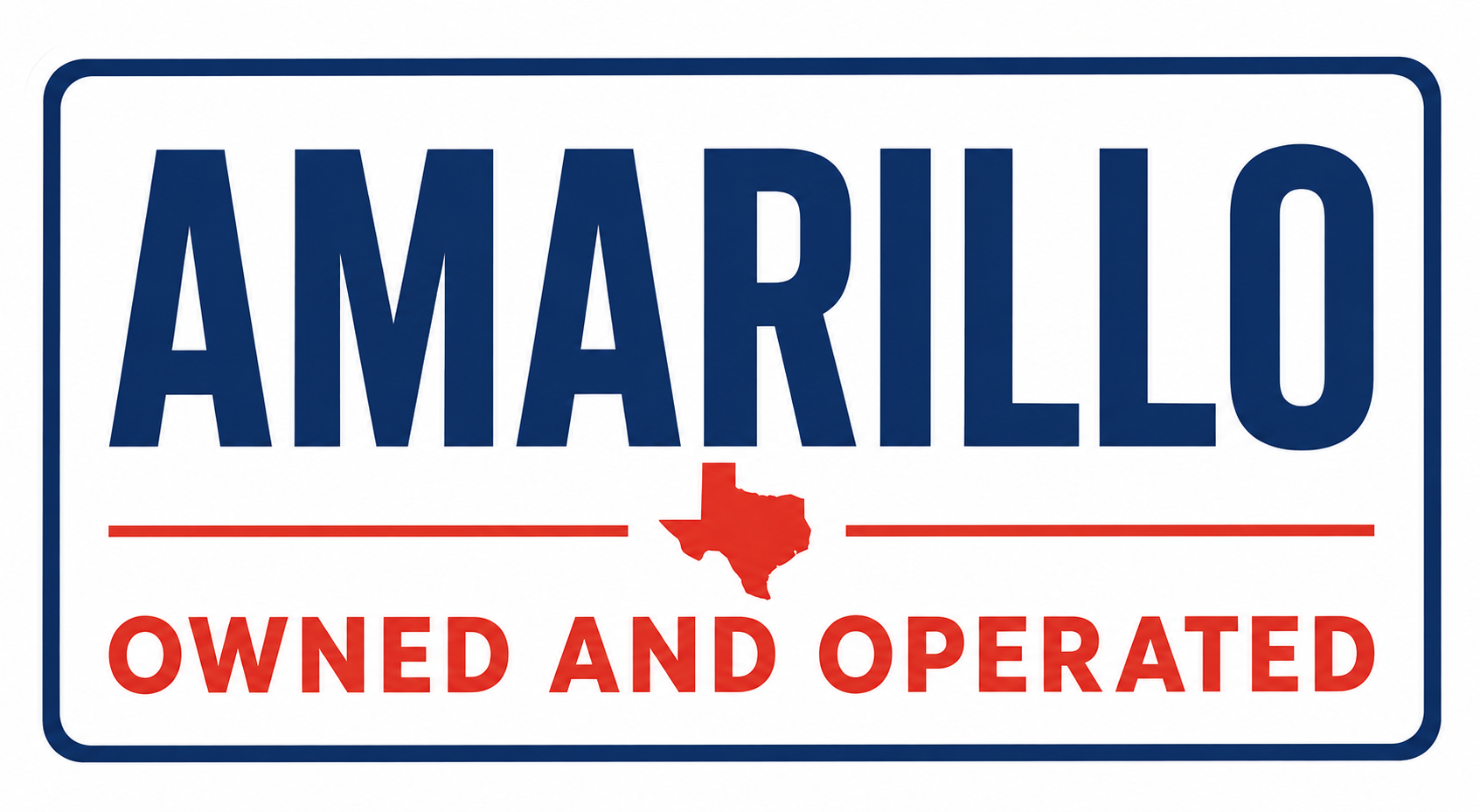 Proudly Amarillo owned and operated